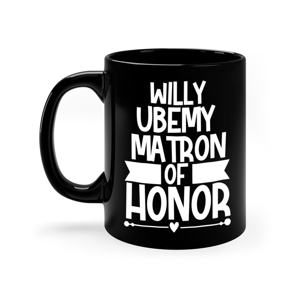 Willy 1#- matron of honor-Mug / Coffee Cup