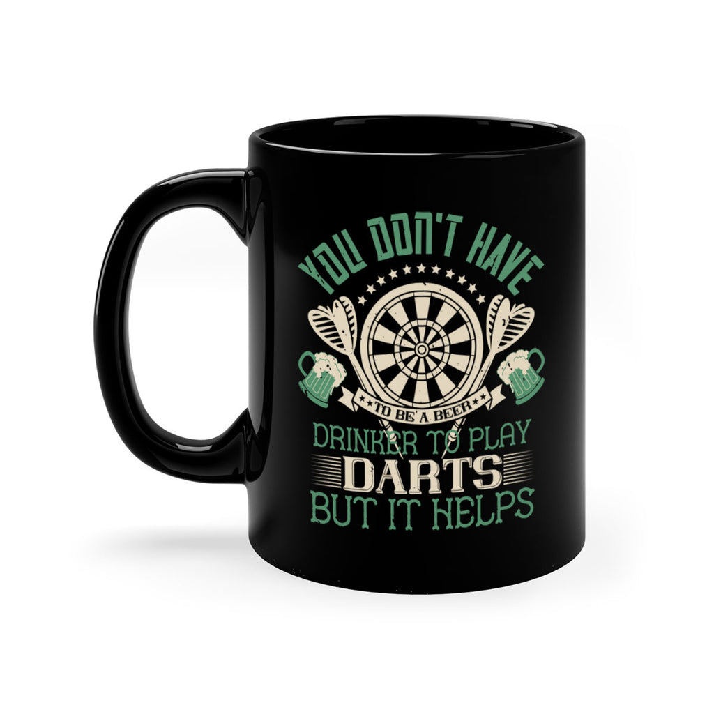 You dont have to be a beer drinker to play darts but it helps 1716#- darts-Mug / Coffee Cup