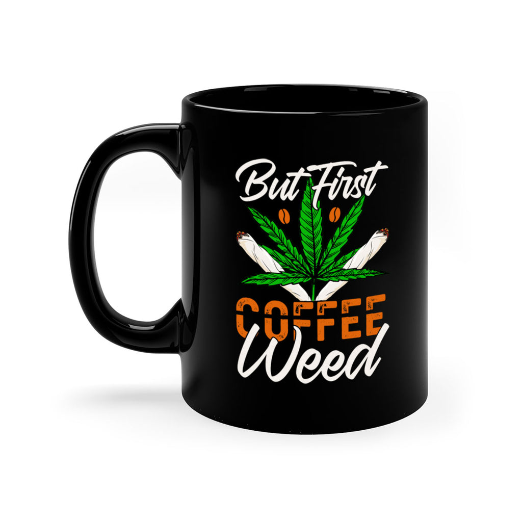 but first coffee weed 27#- marijuana-Mug / Coffee Cup