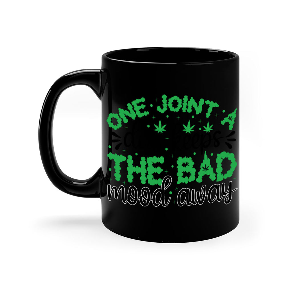 one joint a day keeps the bad mood away 213#- marijuana-Mug / Coffee Cup