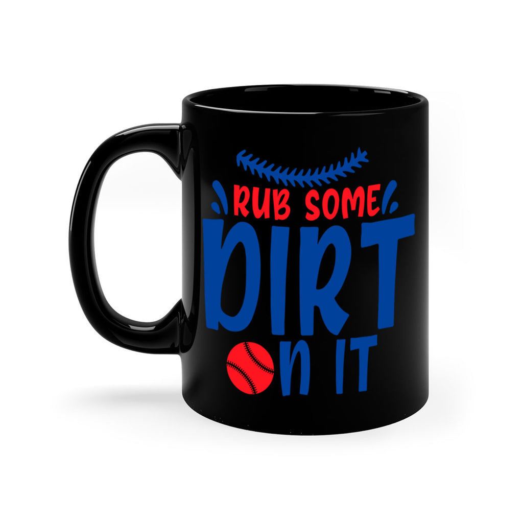 rub some dirt on it 2030#- baseball-Mug / Coffee Cup