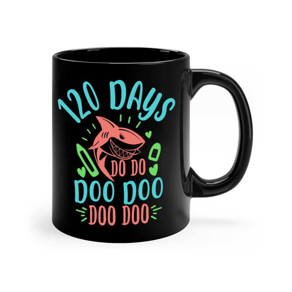 10 120 days shark doo doo 18#- 100 days-Mug / Coffee Cup