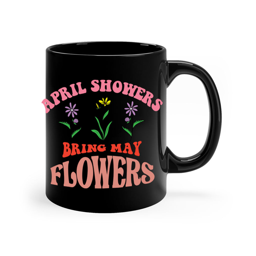 April Showers Bring May Flowers 22#- spring-Mug / Coffee Cup