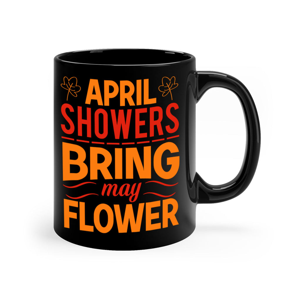 April showers bring may flower 18#- spring-Mug / Coffee Cup
