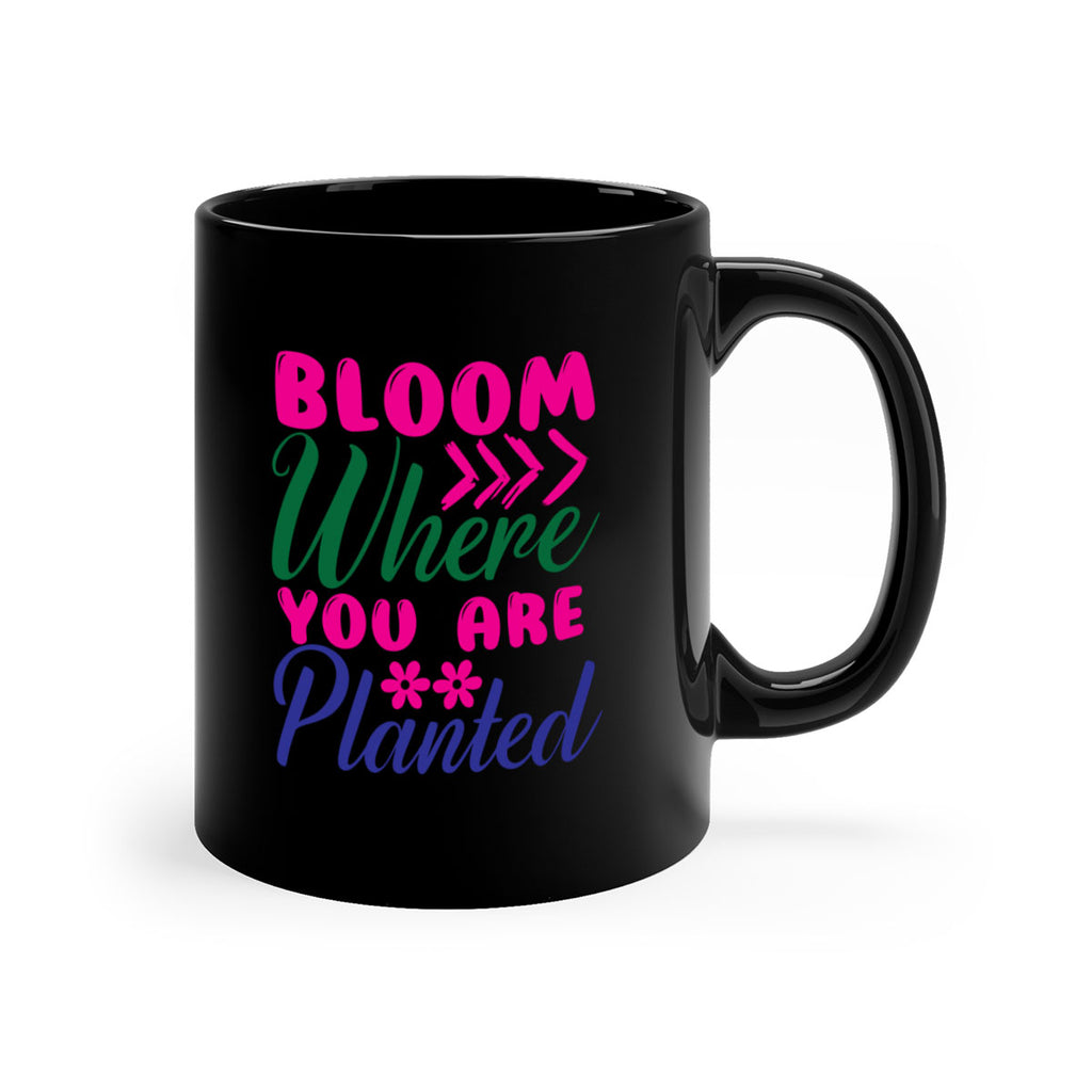 Bloom Where You Are Planted 74#- spring-Mug / Coffee Cup