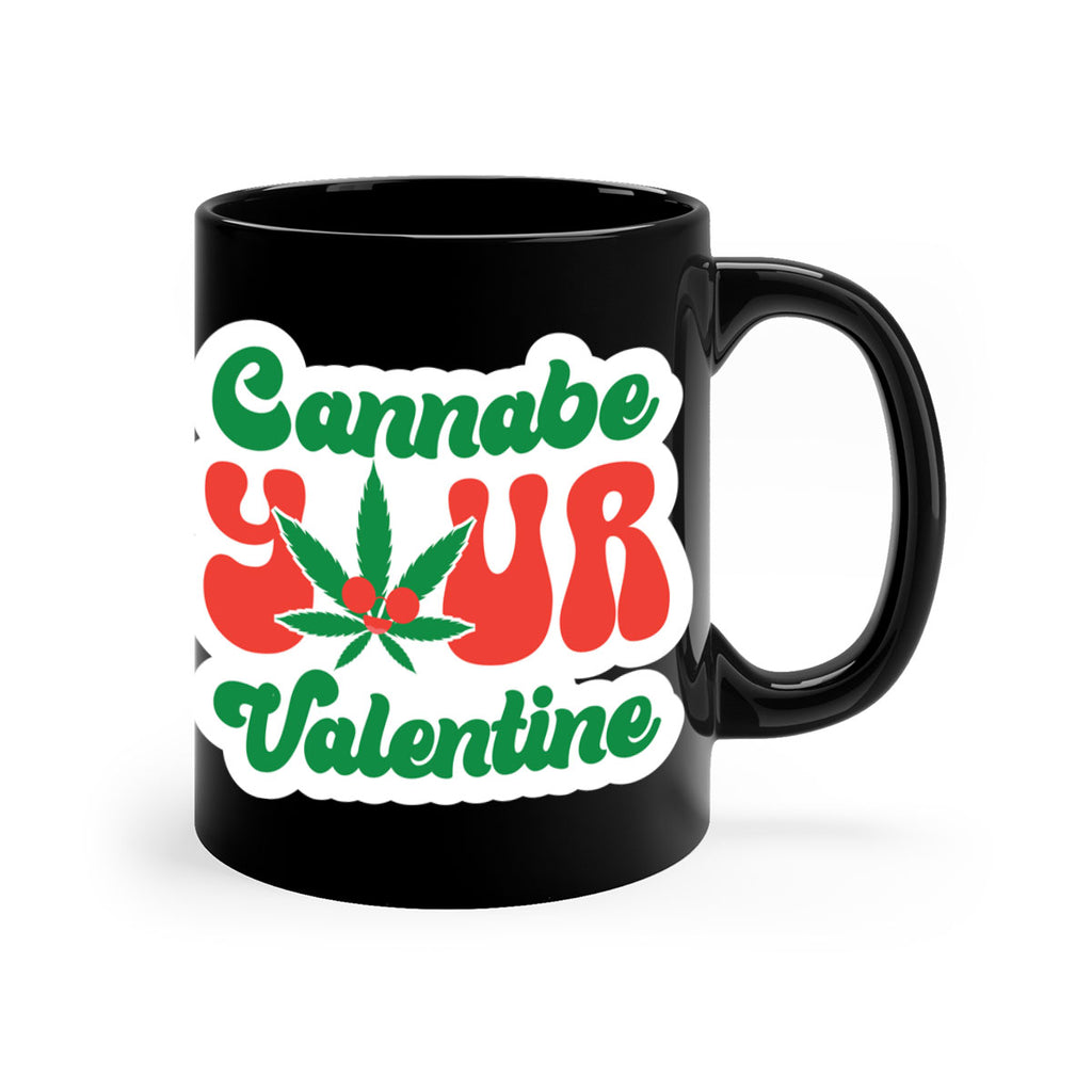 Cannabe Your Valentine 35#- marijuana-Mug / Coffee Cup