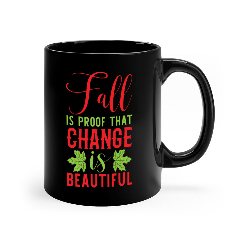Fall is Proof That Change is Beautiful 121#- fall-Mug / Coffee Cup
