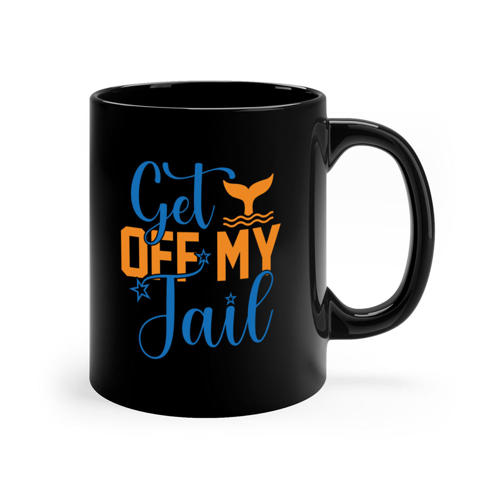 Get off My Tail 168#- mermaid-Mug / Coffee Cup