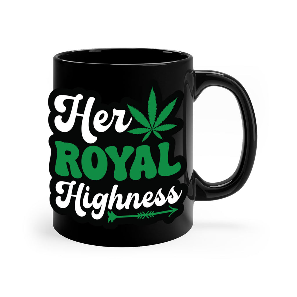 Her royal highness 107#- marijuana-Mug / Coffee Cup