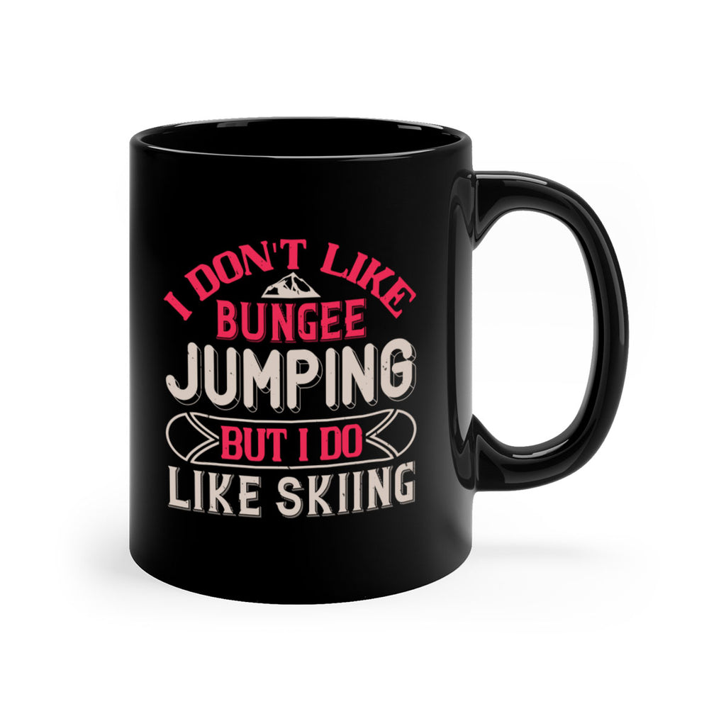 I dont like bungee jumping but I do like skiing 1143#- ski-Mug / Coffee Cup