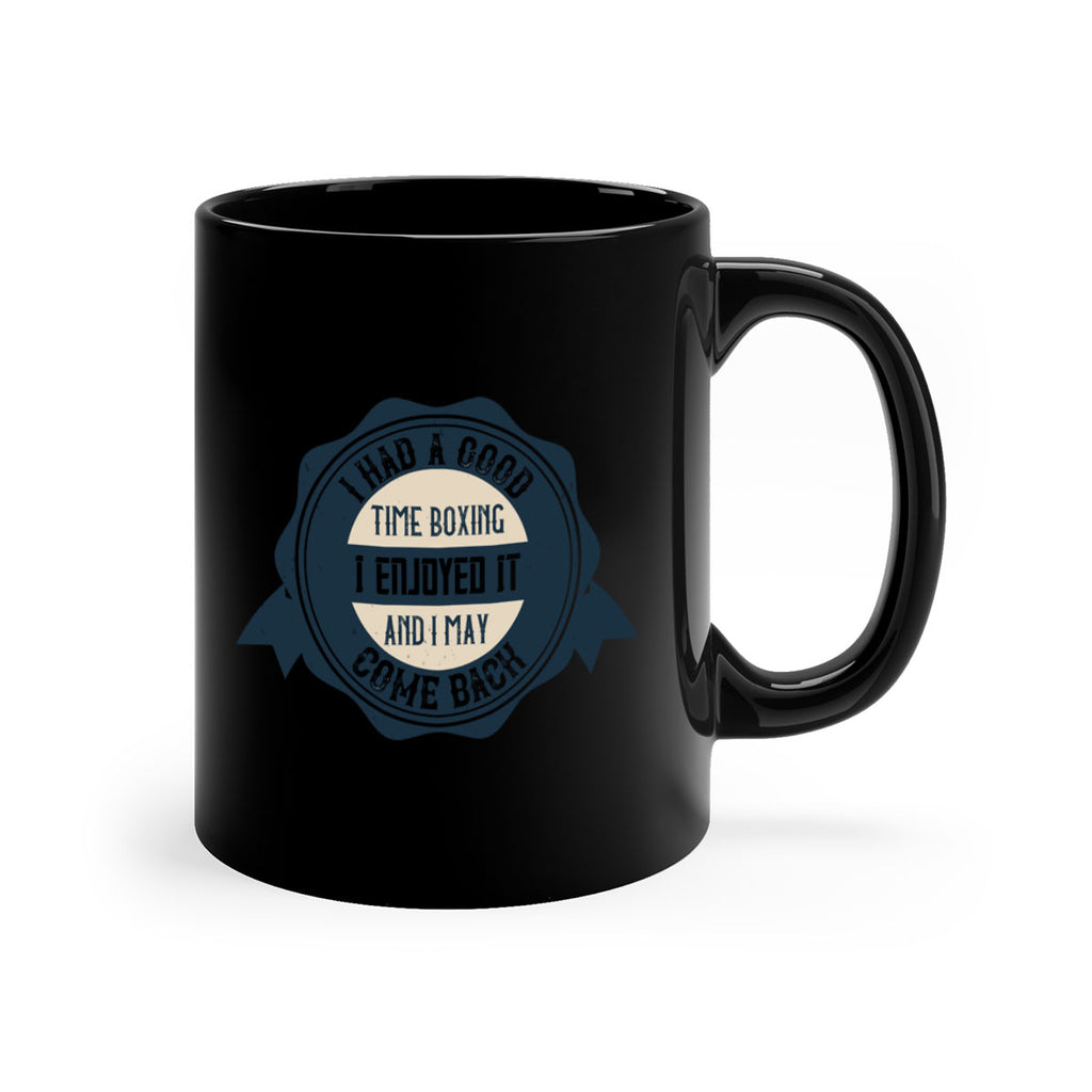 I had a good time boxing I enjoyed it and I may come back 2217#- boxing-Mug / Coffee Cup
