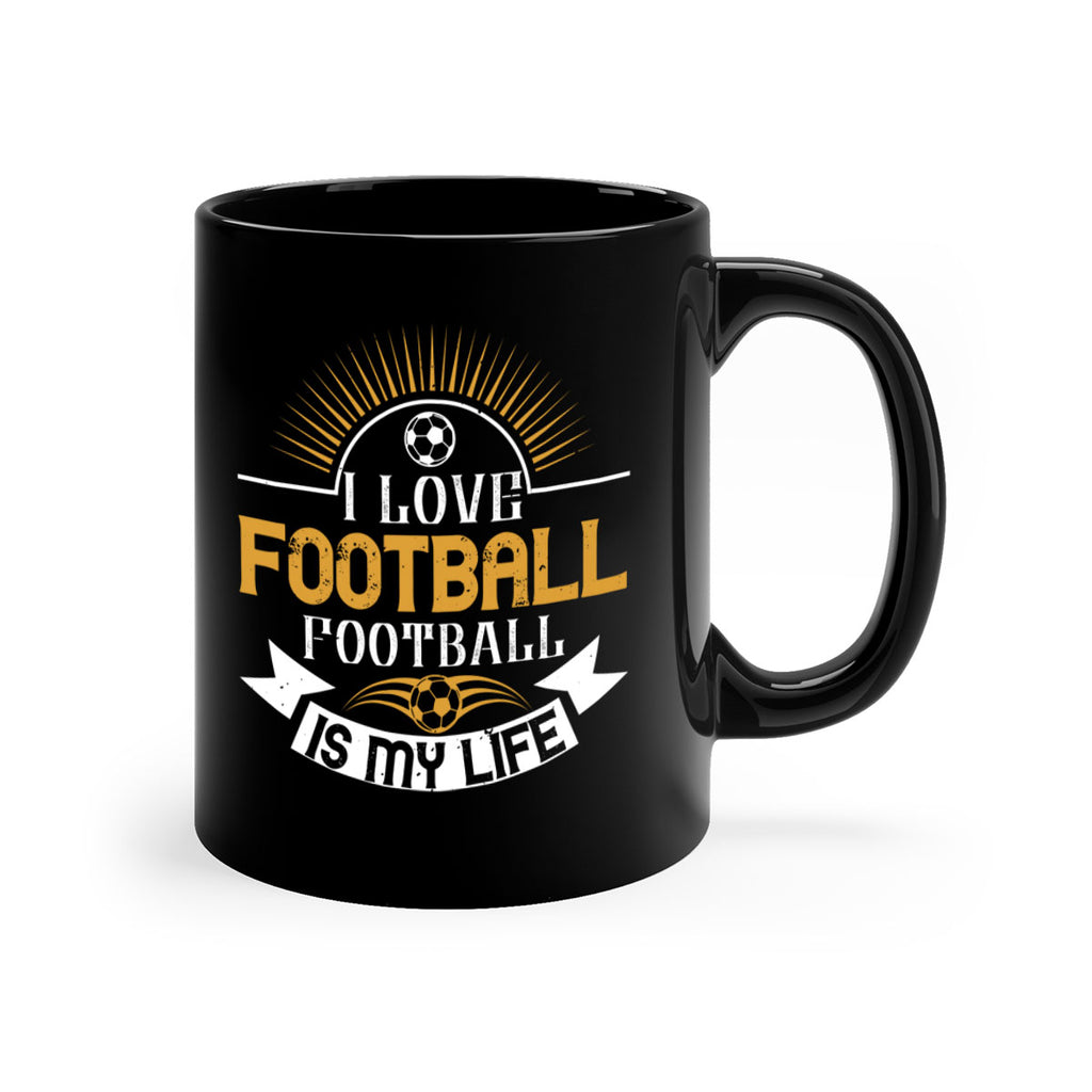 I love football football is my life 1112#- soccer-Mug / Coffee Cup