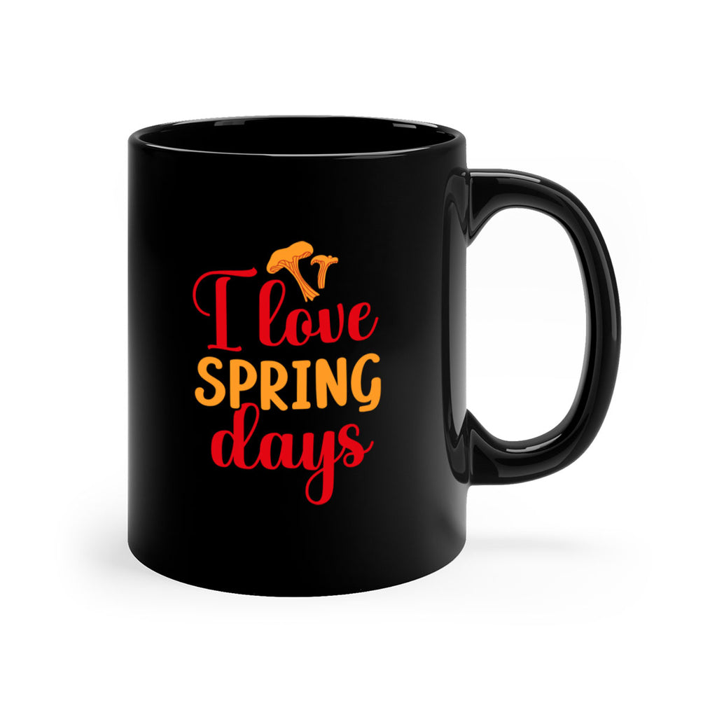 I love spring days 270#- spring-Mug / Coffee Cup