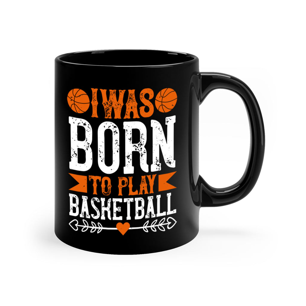 I was born to play basketball 2214#- basketball-Mug / Coffee Cup