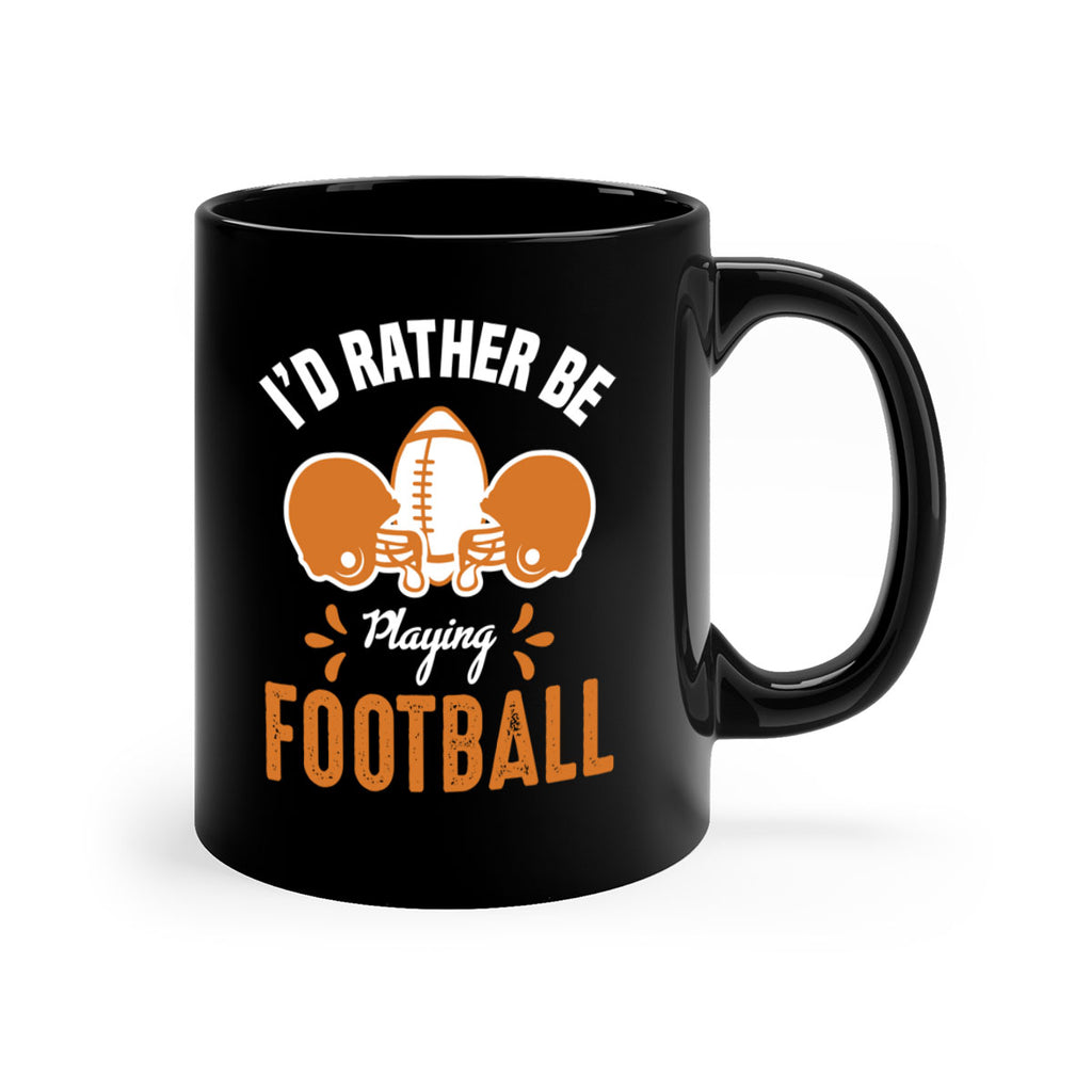 Id rather 1079#- football-Mug / Coffee Cup