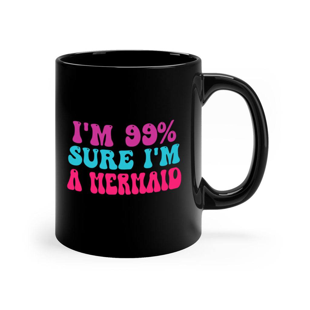 Im Sure Im A Mermaid 223#- mermaid-Mug / Coffee Cup