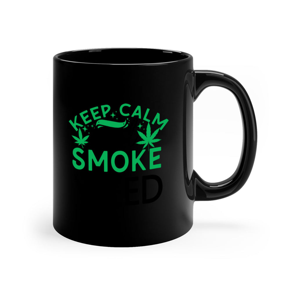 Keep Calm And Smoke Weed 172#- marijuana-Mug / Coffee Cup