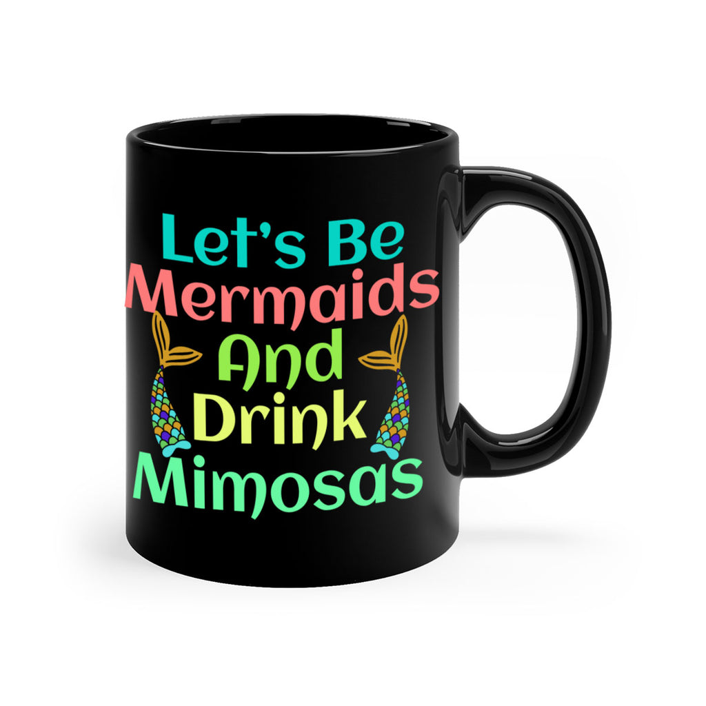 Lets Be Mermaids And Drink 296#- mermaid-Mug / Coffee Cup
