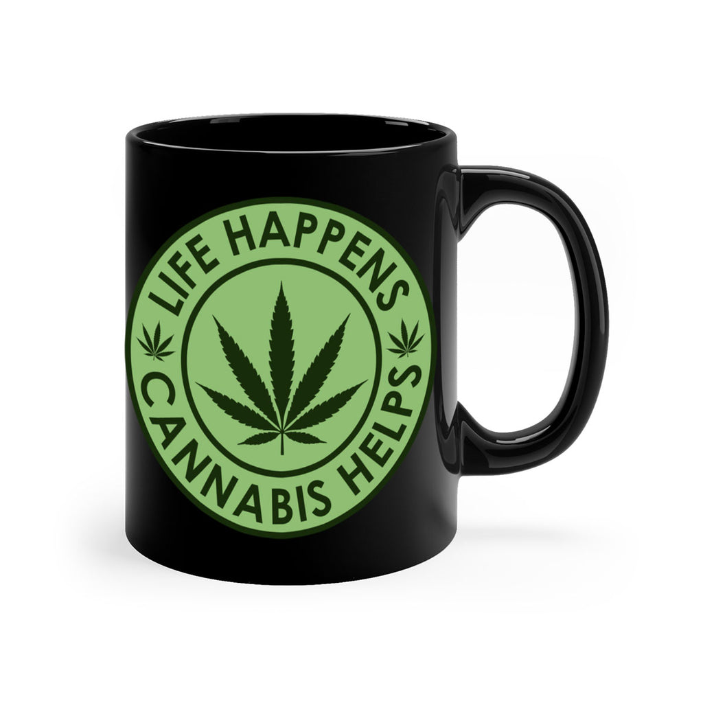 Life Happens Cannabis Helps 184#- marijuana-Mug / Coffee Cup