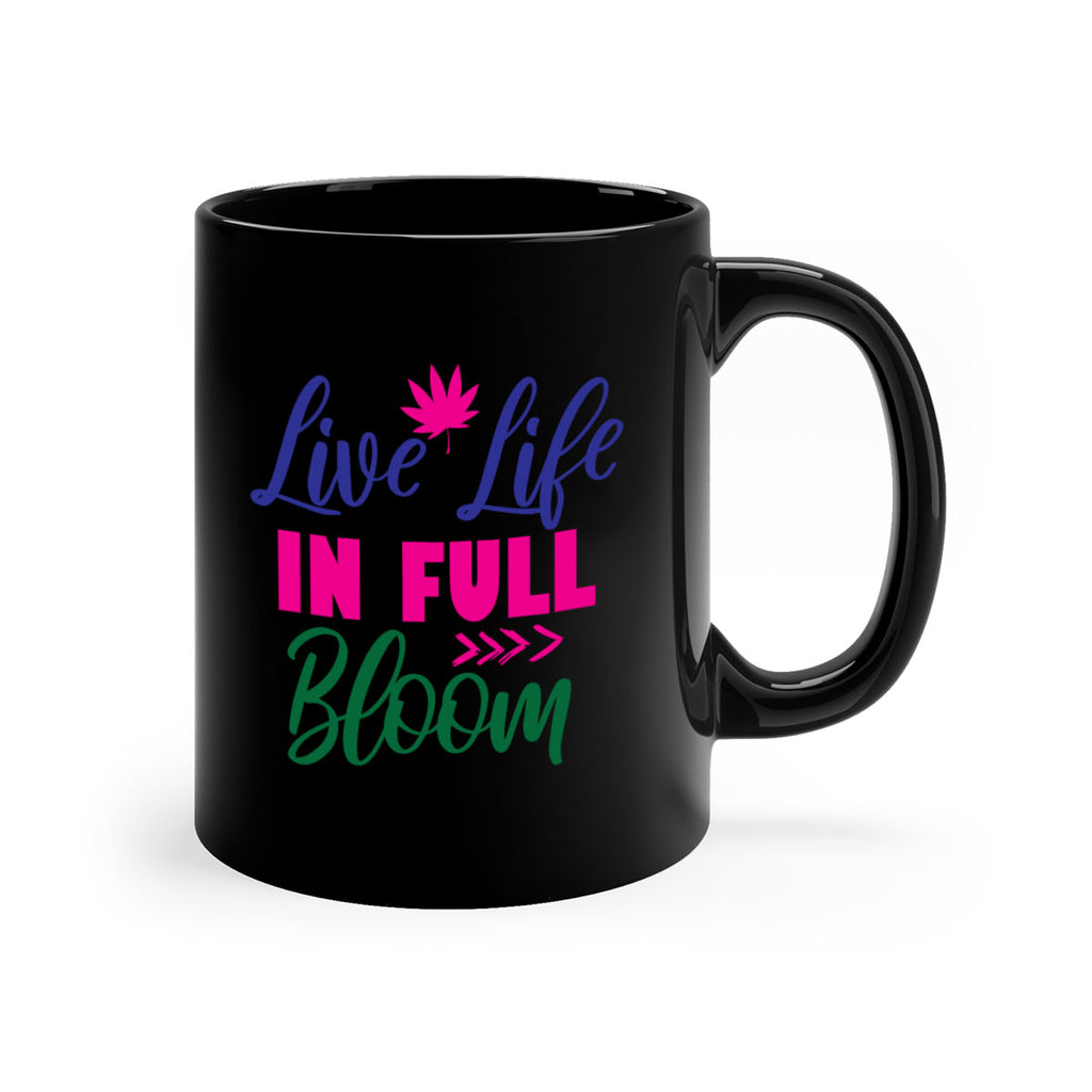 Live Life In Full Bloom 302#- spring-Mug / Coffee Cup