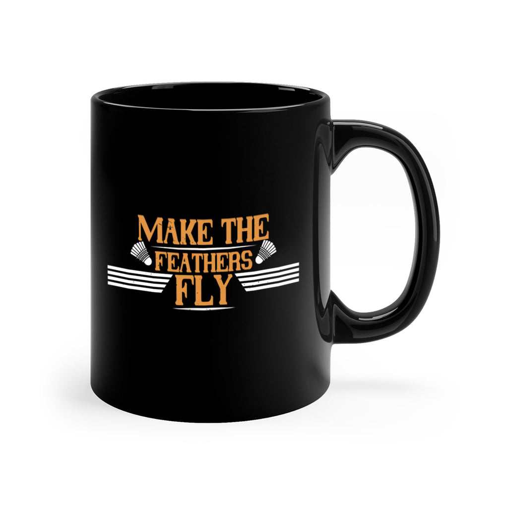 Make the feathers fly 1972#- badminton-Mug / Coffee Cup