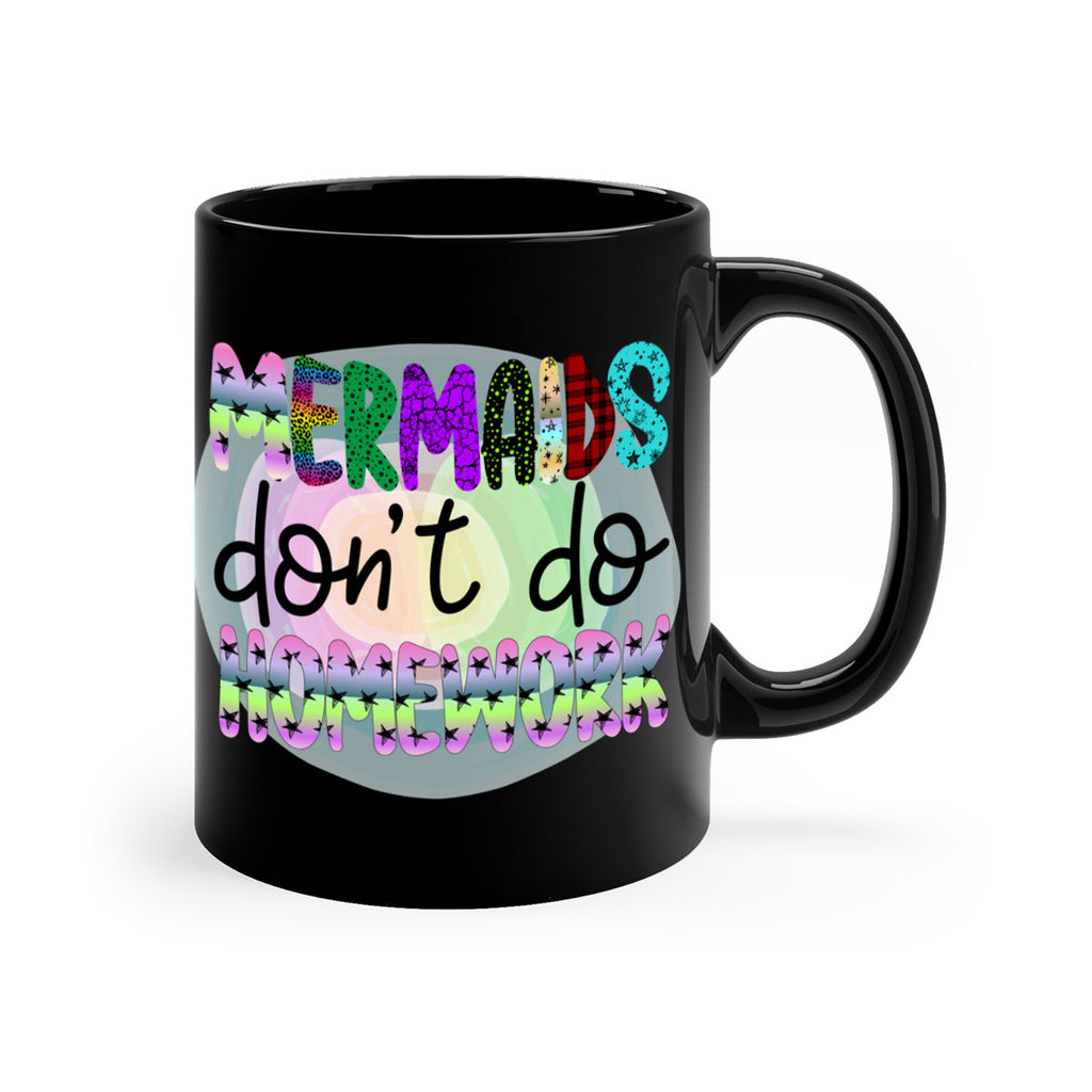 Mermaids Dont Do Homework 482#- mermaid-Mug / Coffee Cup
