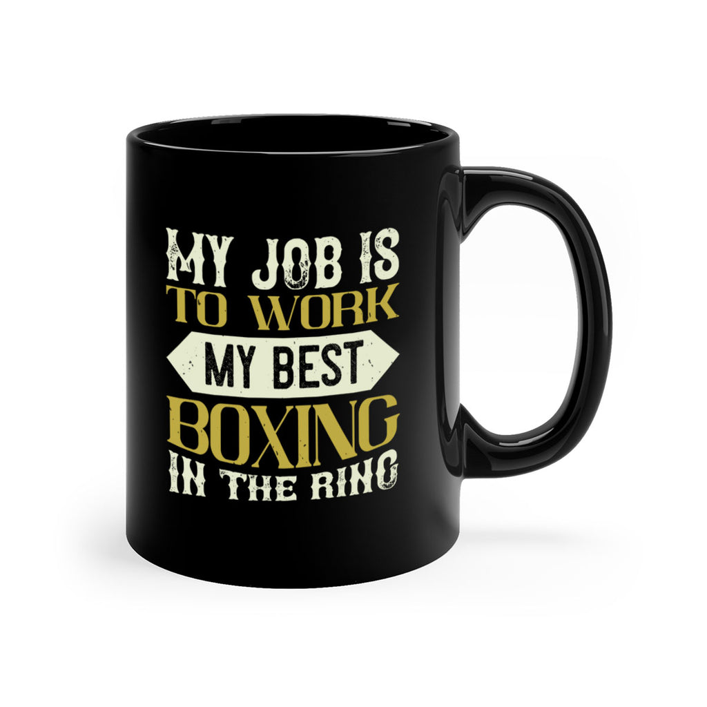 My job is to work my best boxing in the ring 1885#- boxing-Mug / Coffee Cup