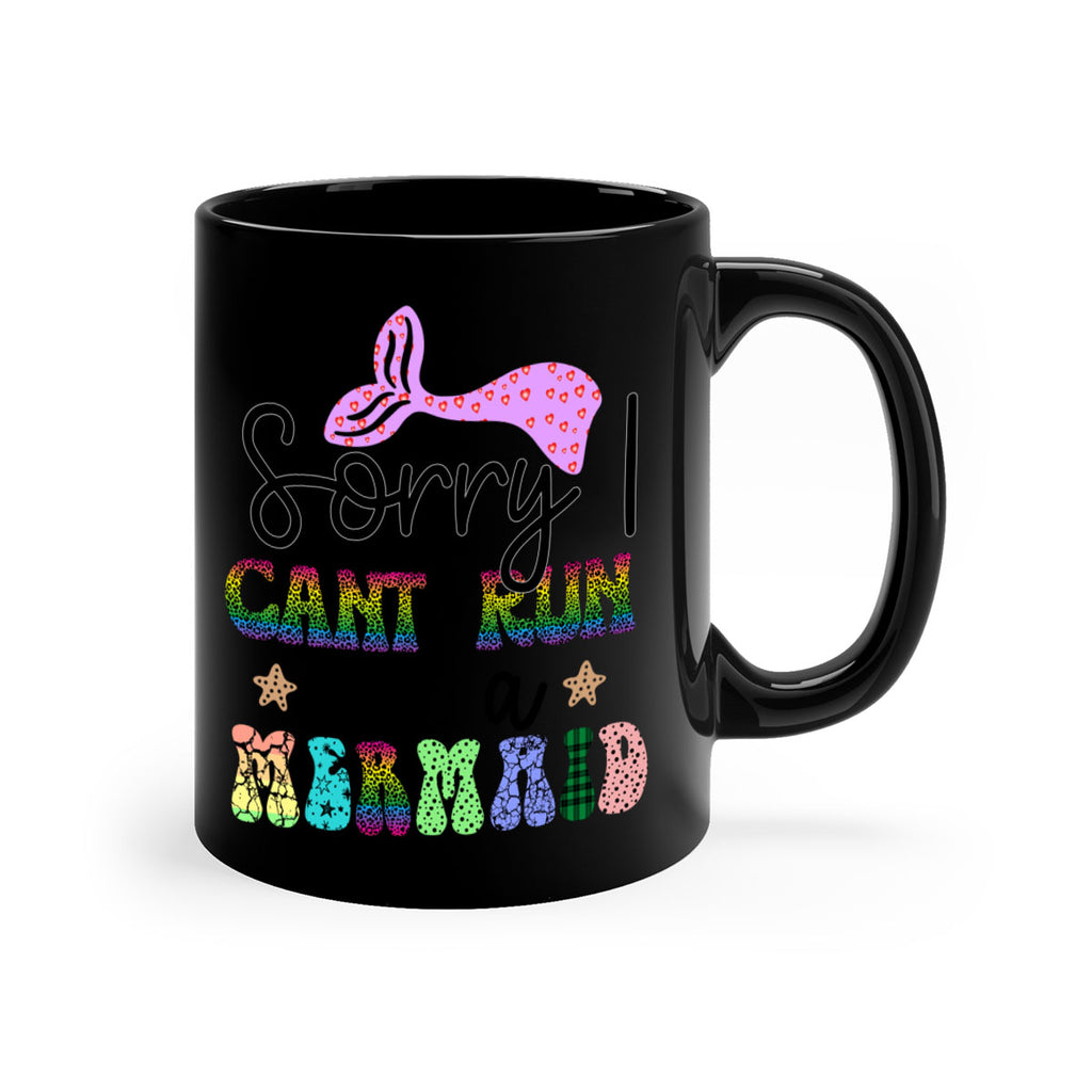 Sorry I Cant Run Im 609#- mermaid-Mug / Coffee Cup