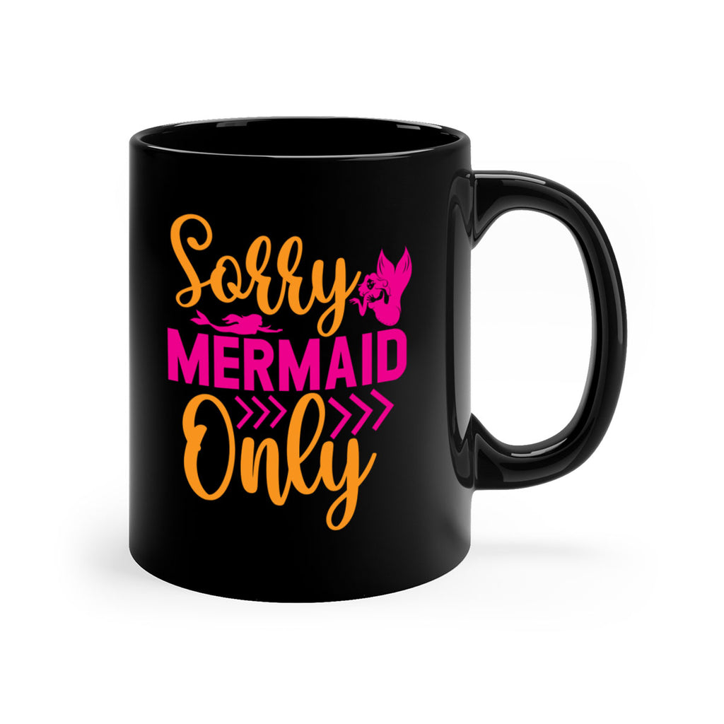 Sorry Mermaid Only 602#- mermaid-Mug / Coffee Cup