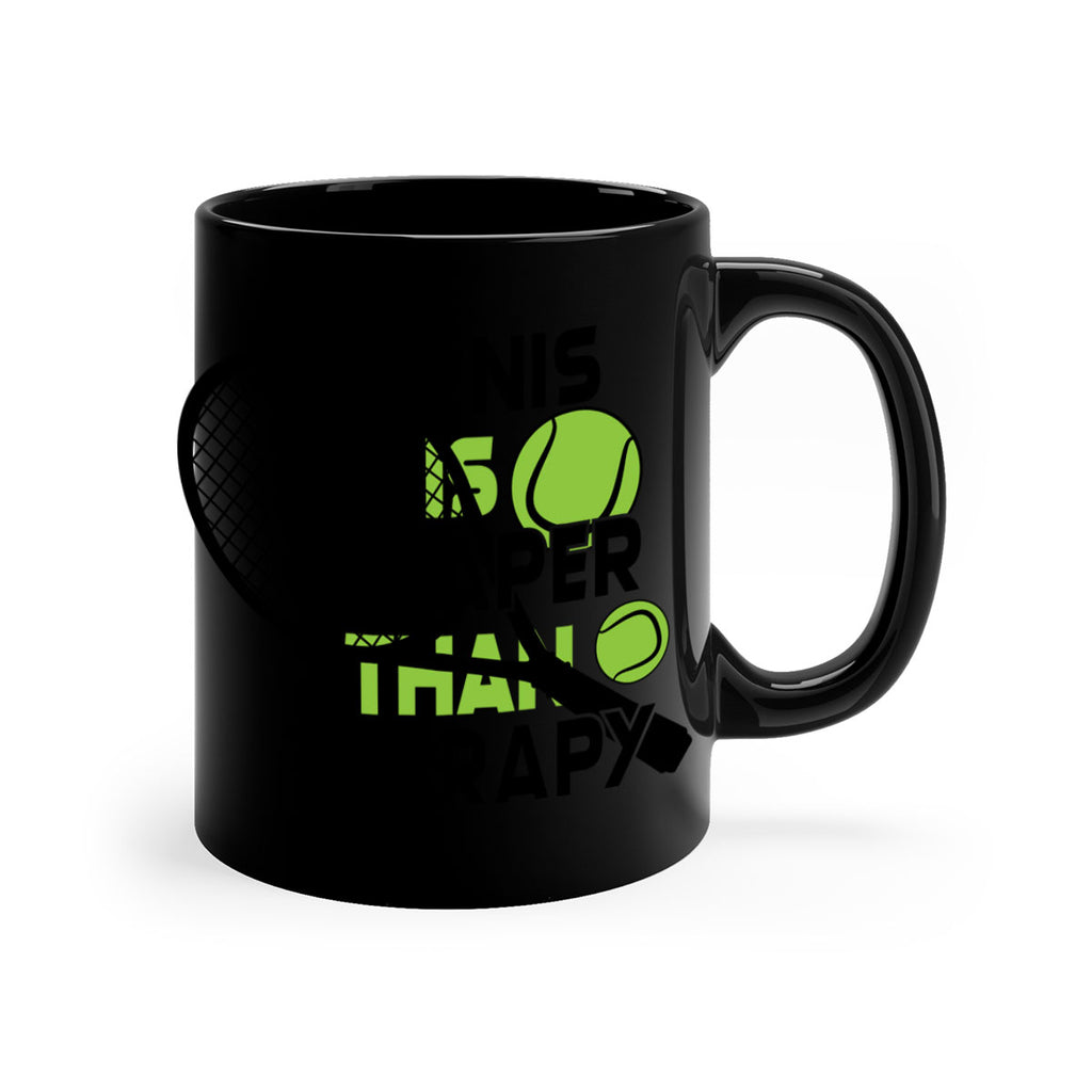 Tennis is cheaper than therapy 307#- tennis-Mug / Coffee Cup