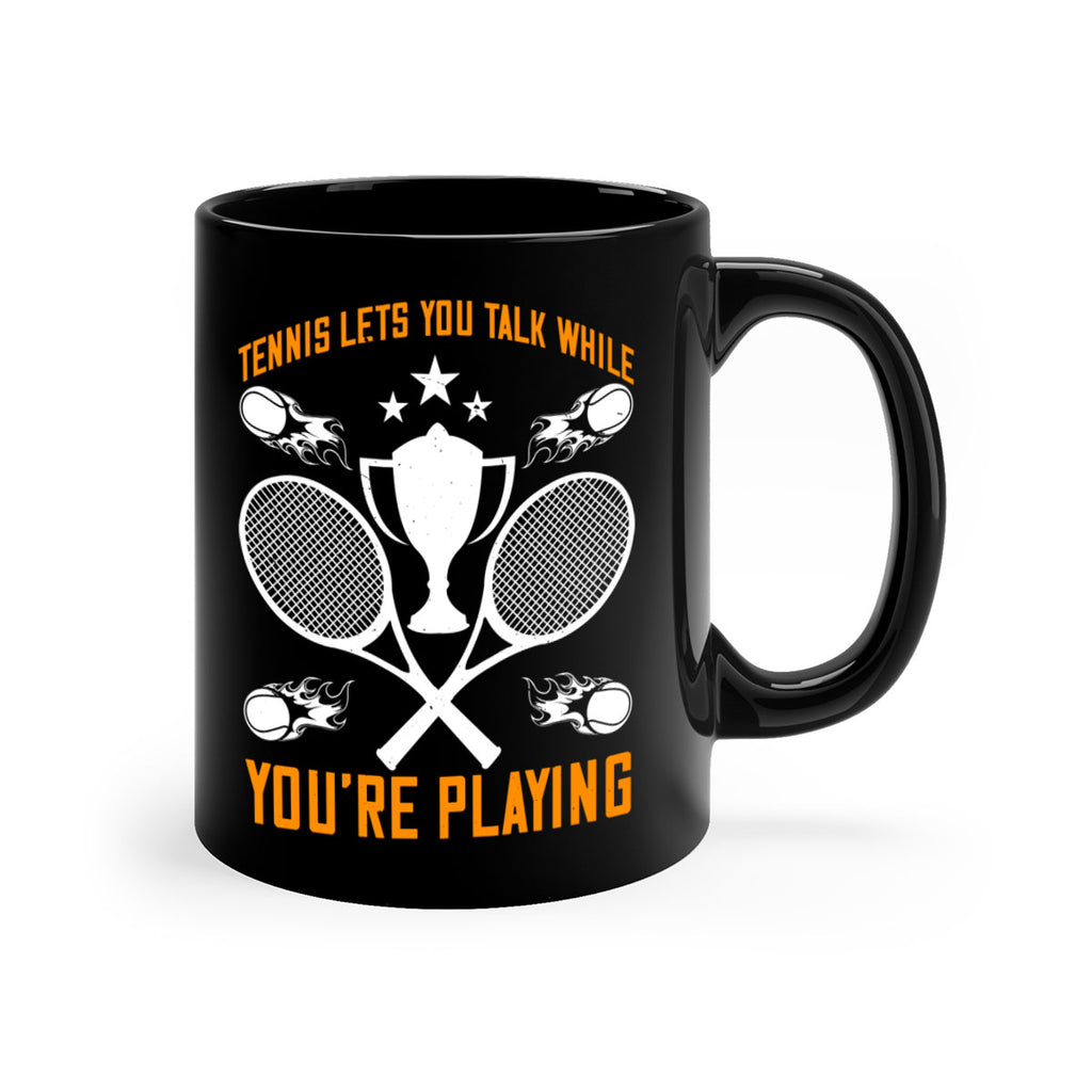 Tennis lets you talk while youre playing 259#- tennis-Mug / Coffee Cup