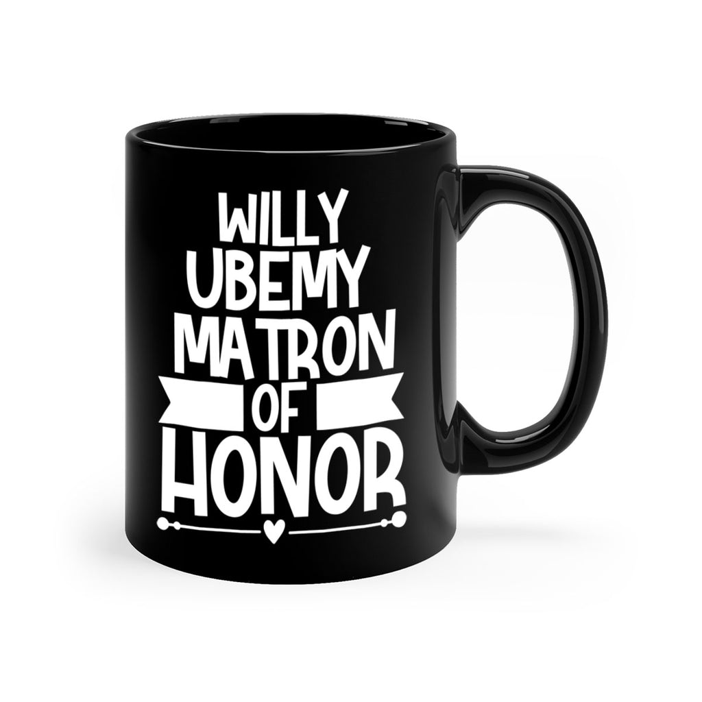 Willy 1#- matron of honor-Mug / Coffee Cup