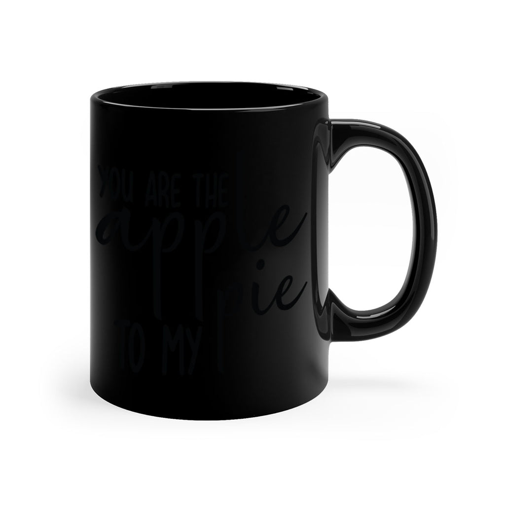 You Are The Apple To My Pie 653#- fall-Mug / Coffee Cup