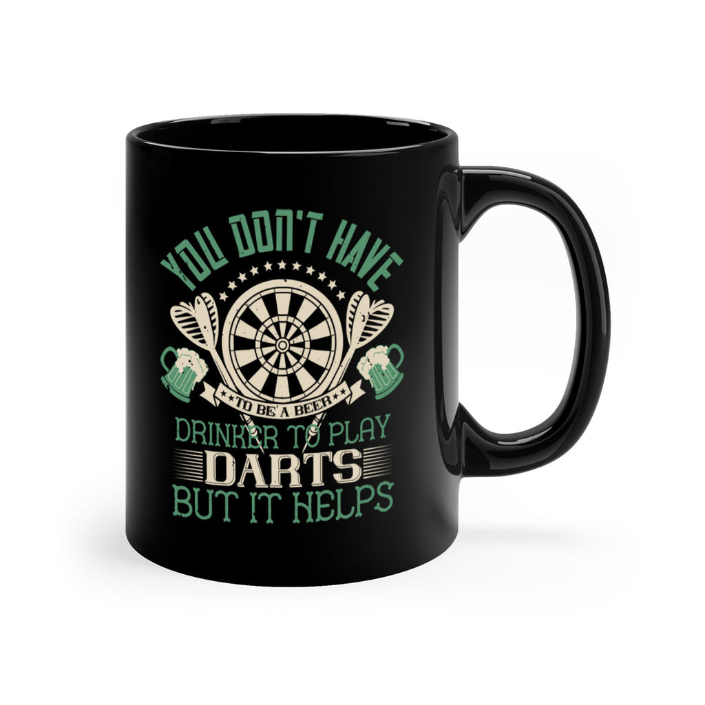 You dont have to be a beer drinker to play darts but it helps 1716#- darts-Mug / Coffee Cup