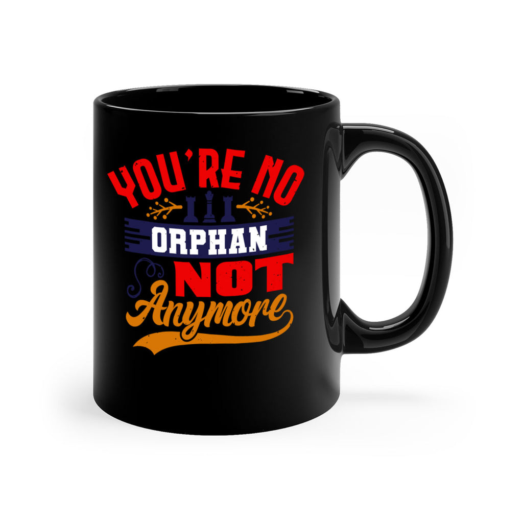 You’re no orphan not anymore 5#- chess-Mug / Coffee Cup