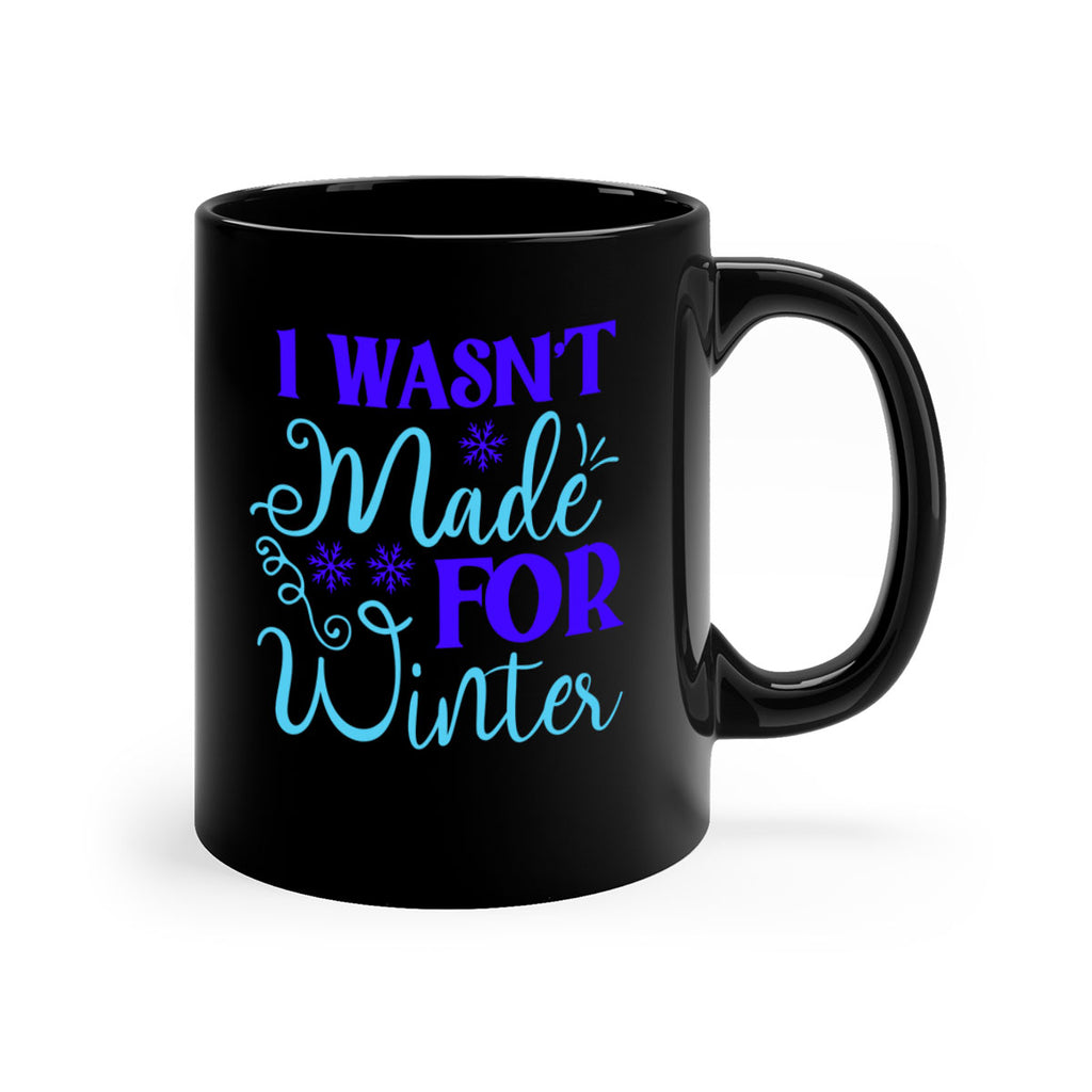 i wasnt made for winter 234#- winter-Mug / Coffee Cup