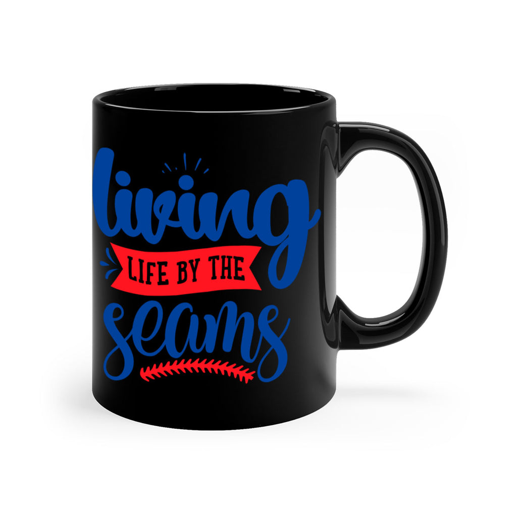 living life by the seams 2054#- baseball-Mug / Coffee Cup