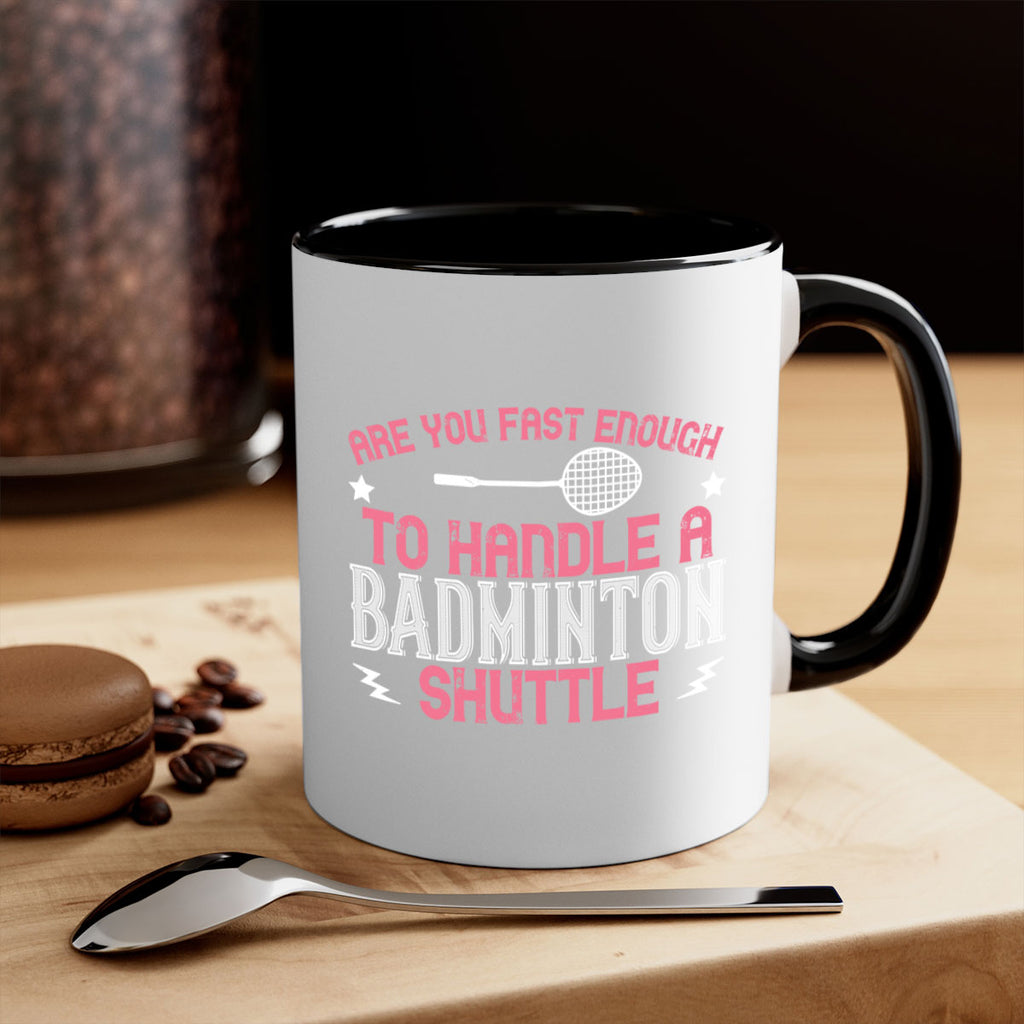 Are you fast enough to handle a badminton 1846#- badminton-Mug / Coffee Cup
