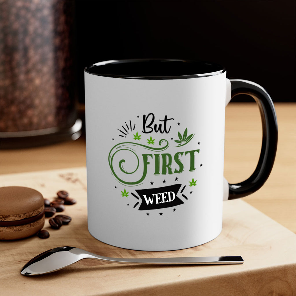 But First Weed 31#- marijuana-Mug / Coffee Cup