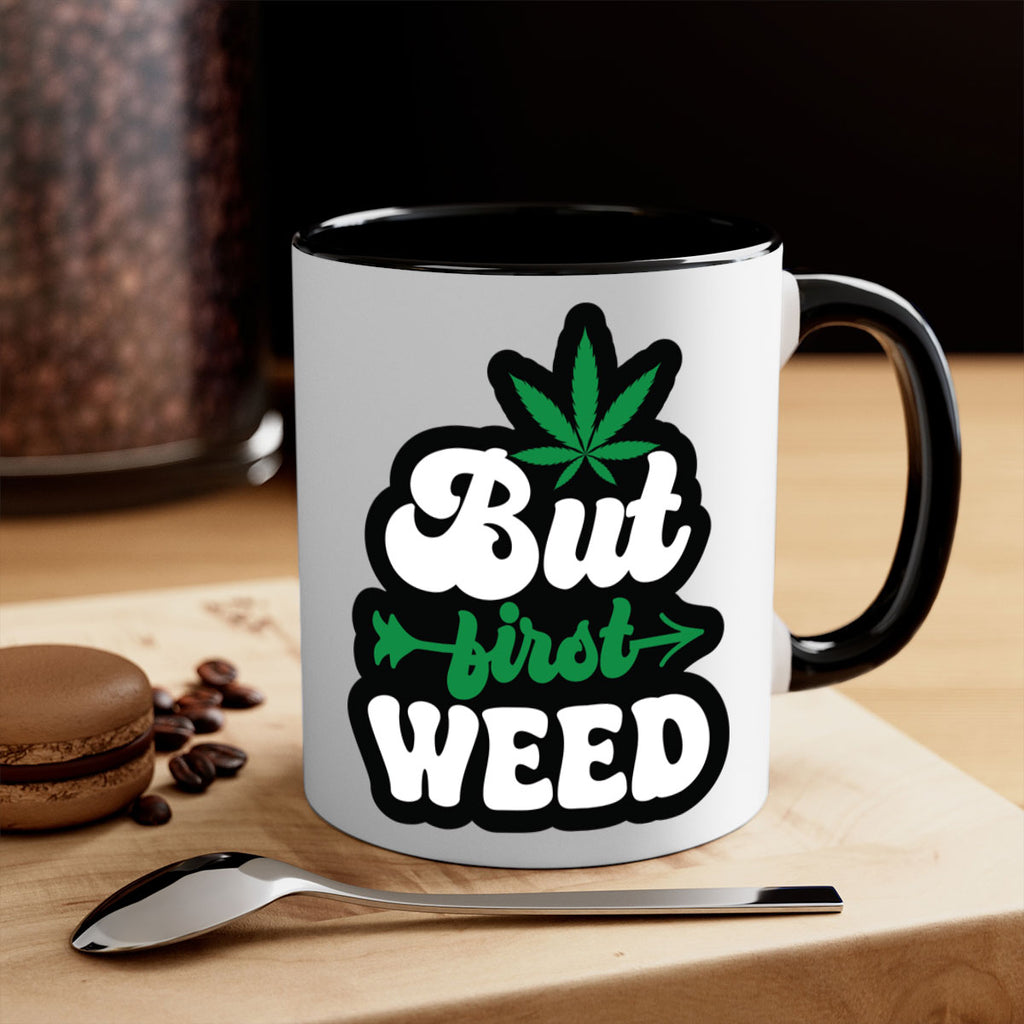But first weed 32#- marijuana-Mug / Coffee Cup