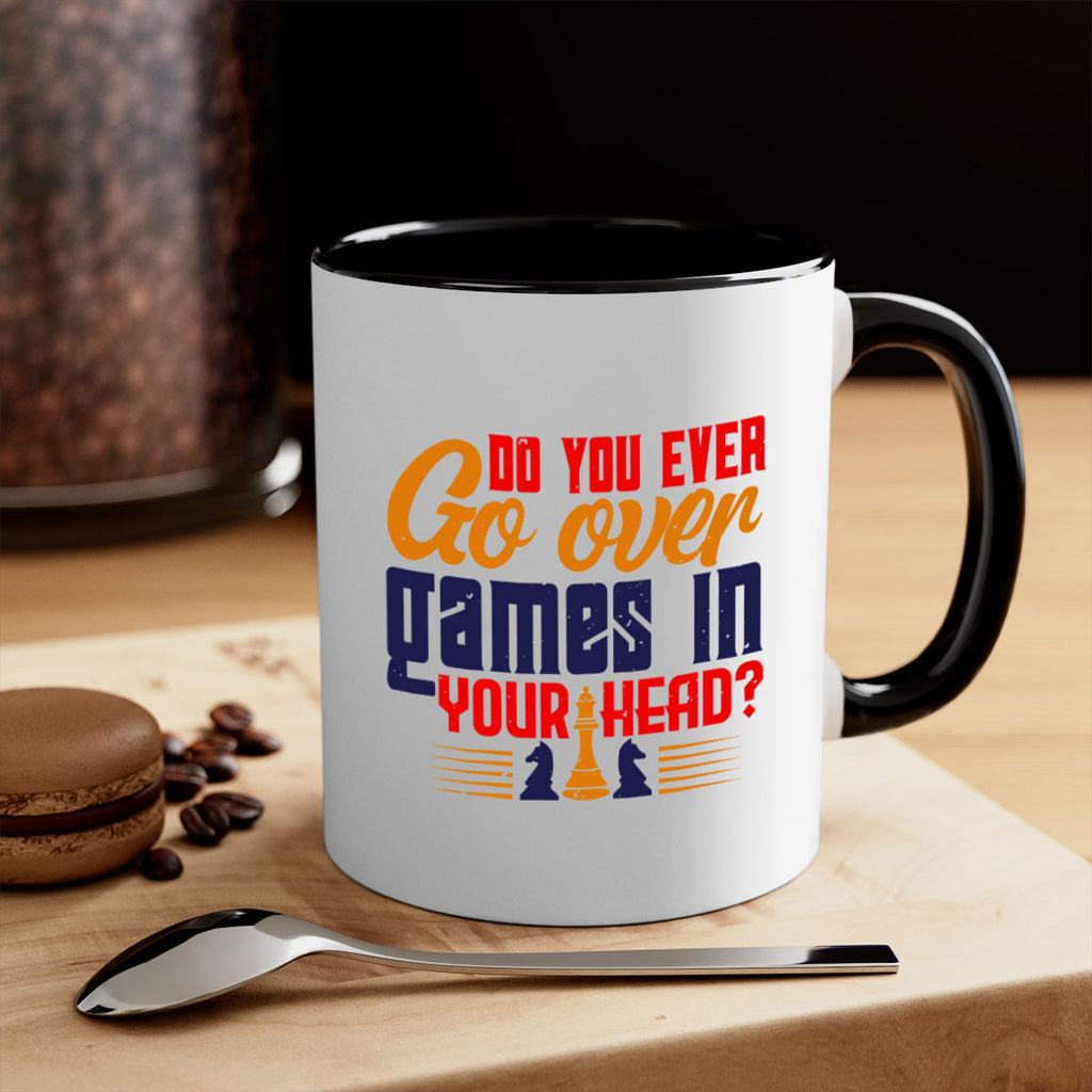 Do you ever go over games in your head 4#- chess-Mug / Coffee Cup