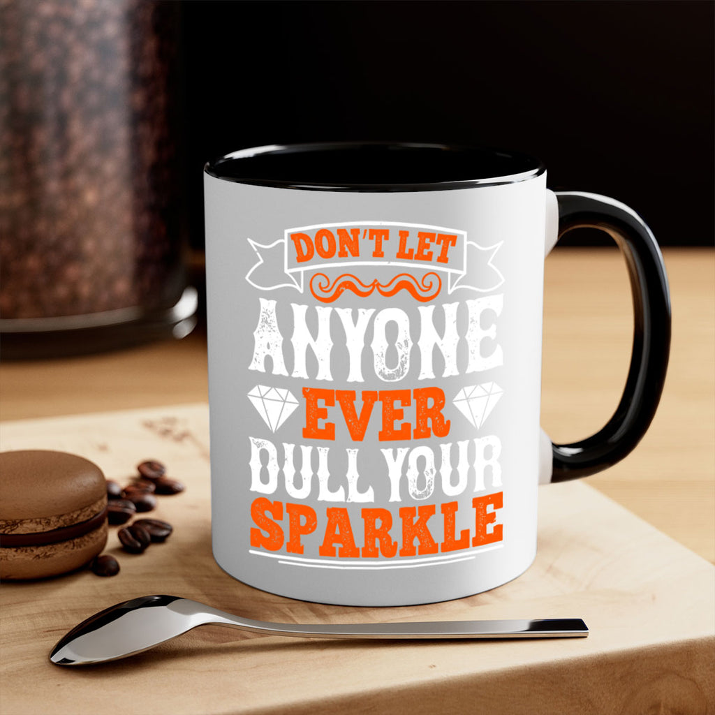 Don’t let anyone ever dull your sparkle 1553#- basketball-Mug / Coffee Cup