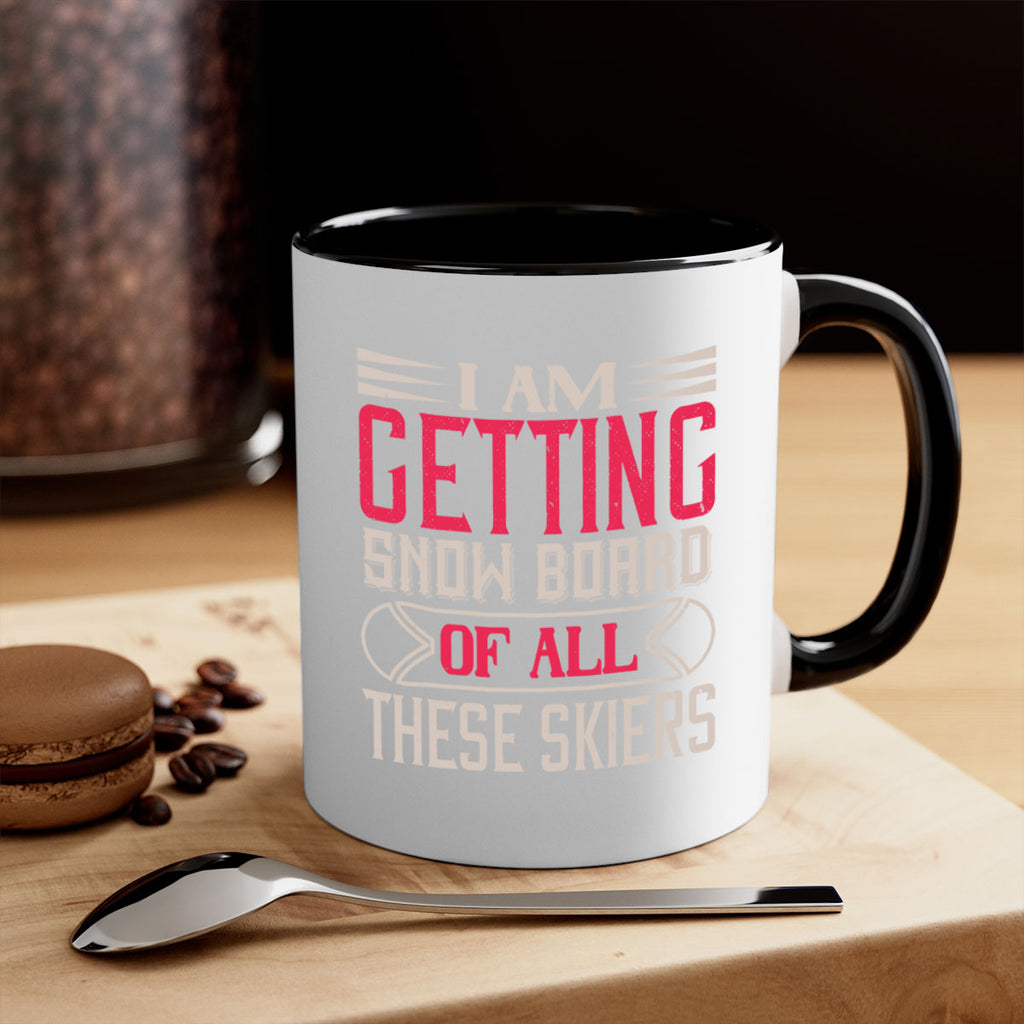 I Am Getting Snow Board Of All These Skiers 1174#- ski-Mug / Coffee Cup