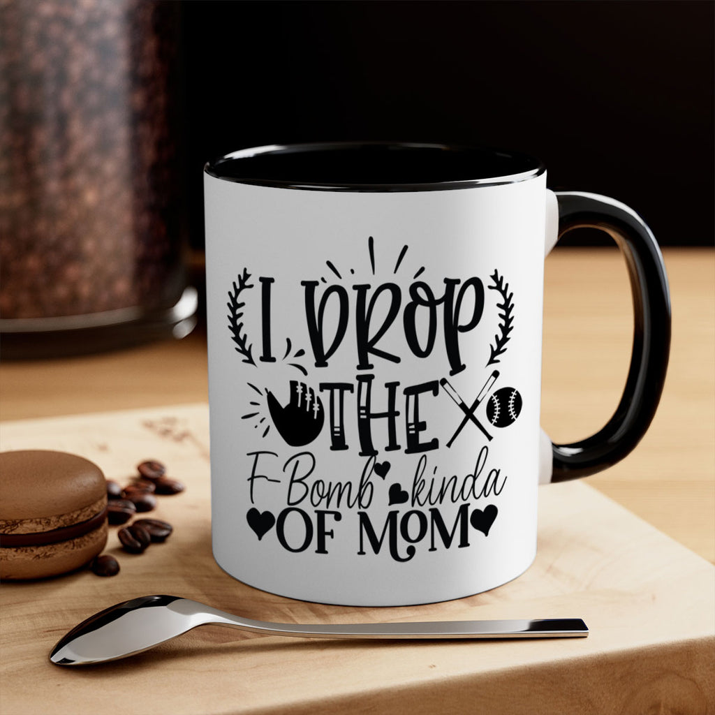 I Drop the FBomb kind of mom 2074#- baseball-Mug / Coffee Cup