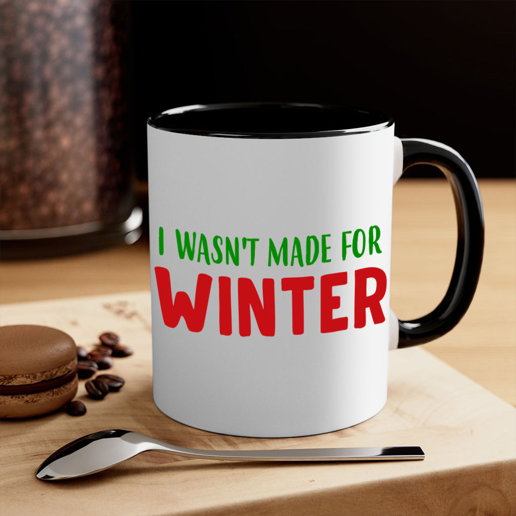 I Wasnt Made for Winter 232#- winter-Mug / Coffee Cup