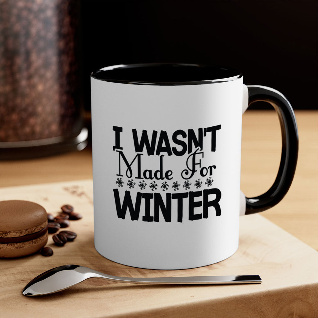 I Wasnt Made for Winter 233#- winter-Mug / Coffee Cup