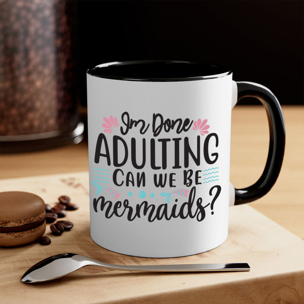 Im Done Adulting 247#- mermaid-Mug / Coffee Cup