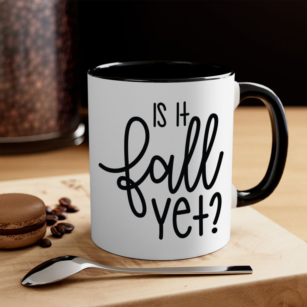 Is It Fall Yet 356#- fall-Mug / Coffee Cup