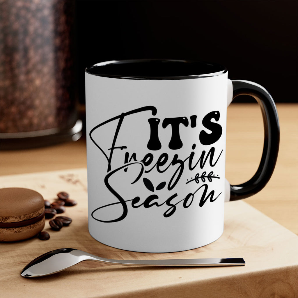 Its freezin season 270#- winter-Mug / Coffee Cup