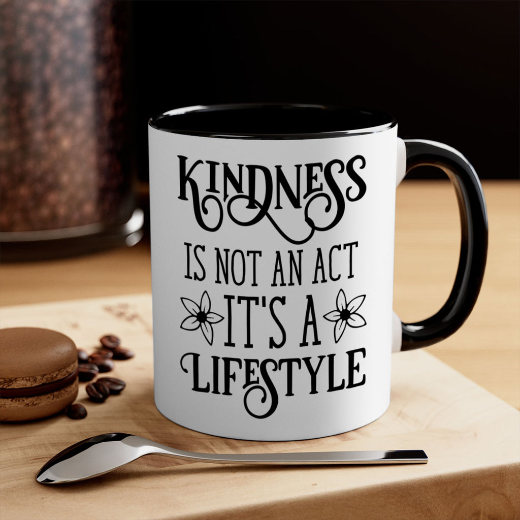 Kindness is not an act 295#- spring-Mug / Coffee Cup